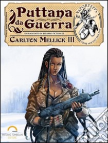 Puttana da guerra. E-book. Formato EPUB ebook di Carlton Mellick III