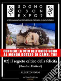 Sogno o son Expo?- 02 Il segreto celtico della felicità. E-book. Formato Mobipocket ebook di Alberto Forni