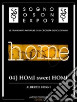 Sogno o son Expo? - 04 HOMI sweet HOMI. E-book. Formato EPUB