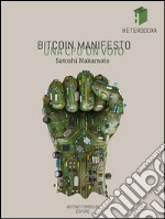 Bitcoin manifesto: una CPU un voto. E-book. Formato EPUB ebook