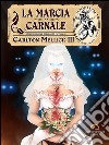 La marcia carnale. E-book. Formato Mobipocket ebook