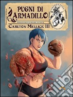 Pugni di Armadillo. E-book. Formato EPUB ebook