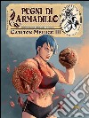 Pugni di Armadillo. E-book. Formato EPUB ebook