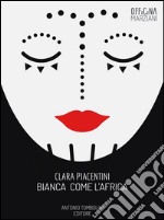 Bianca Come l&apos;Africa. E-book. Formato EPUB ebook