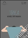 Topeca. E-book. Formato EPUB ebook di Michele Orti Manara