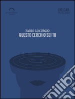 Questo cerchio sei tu. E-book. Formato EPUB ebook