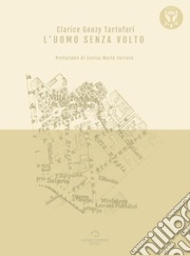 L'Uomo Senza Volto. E-book. Formato EPUB ebook di Enrica Maria Ferrara