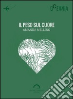 Il peso sul cuore. E-book. Formato EPUB ebook