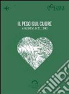 Il peso sul cuore. E-book. Formato Mobipocket ebook