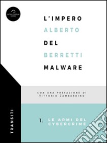L'Impero Del Malware. E-book. Formato Mobipocket ebook di Alberto Berretti