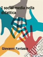 I social media nella didatticaNuovi strumenti di apprendimento. E-book. Formato EPUB ebook