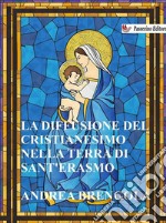 La diffusione del Cristianesimo nella terra di Sant&apos;Erasmo. E-book. Formato EPUB ebook