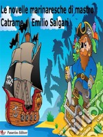 Le novelle marinaresche di mastro Catrame. E-book. Formato EPUB ebook