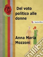 Del voto politico alle donne. E-book. Formato Mobipocket ebook