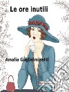 Le ore inutili. E-book. Formato EPUB ebook