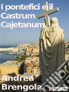 I pontefici e il Castrum Cajetanum. E-book. Formato Mobipocket ebook