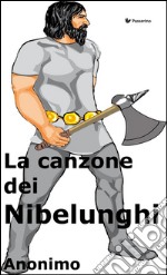 La canzone dei Nibelunghi. E-book. Formato EPUB ebook