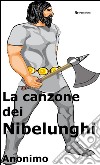 La canzone dei Nibelunghi. E-book. Formato EPUB ebook