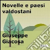 Novelle e paesi valdostani. E-book. Formato EPUB ebook di Giuseppe Giacosa