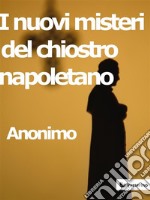 I nuovi misteri del chiostro napoletano. E-book. Formato EPUB ebook