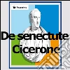 De senectute. E-book. Formato Mobipocket ebook di Marco Tullio Cicerone