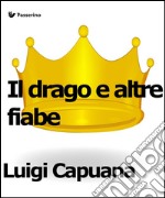 Il drago e altre fiabe. E-book. Formato EPUB ebook