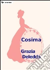 Cosima. E-book. Formato Mobipocket ebook di Grazia Deledda