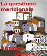 La questione meridionale. E-book. Formato Mobipocket ebook