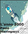 L'anno 3000. E-book. Formato EPUB ebook