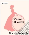 Canne al vento. E-book. Formato EPUB ebook di Grazia Deledda