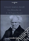 La filosofia di A. Schopenhauer. E-book. Formato EPUB ebook di cesare enrico aroldi
