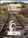 L'odore dello scirocco. E-book. Formato EPUB ebook di Gianluca Massa
