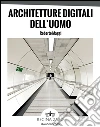 Architetture digitali dell'uomo. E-book. Formato EPUB ebook di Roberto Maggi