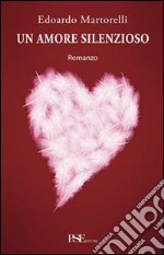 Un amore silenzioso. E-book. Formato EPUB ebook