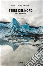 Terre del Nord: Caccia mortale. E-book. Formato EPUB ebook