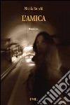 L'AMICA. E-book. Formato EPUB ebook di Nicola Ronchi