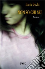 Non so chi sei. E-book. Formato EPUB ebook