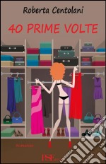 40 prime volte. E-book. Formato EPUB ebook