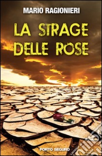 La strage delle rose. E-book. Formato EPUB ebook di Ragionieri Mario