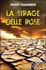 La strage delle rose. E-book. Formato EPUB