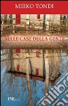 Nelle case della gente. E-book. Formato EPUB ebook