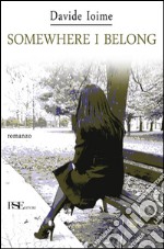 Somewhere I belong. Ediz. italiana. E-book. Formato EPUB ebook