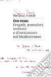 Oro rosso: Fragole, pomodori, molestie e sfruttamento nel Mediterraneo. E-book. Formato EPUB ebook di Stefania Prandi