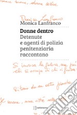 Donne dentro: Detenute e agenti di polizia penitenziaria raccontano. E-book. Formato EPUB ebook