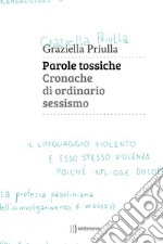 Parole tossiche: Cronache di ordinario sessismo. E-book. Formato EPUB ebook