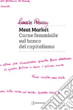 Meat Market: Carne femminile sul banco del capitalismo. E-book. Formato EPUB