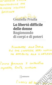 La libertà difficile delle donne.: Ragionando di corpi e di poteri. E-book. Formato EPUB ebook di Graziella Priulla