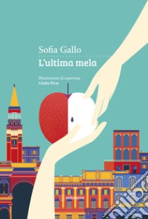 L'ultima mela. E-book. Formato EPUB ebook di Sofia Gallo