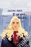 E io qui, nuda. E-book. Formato EPUB ebook di Cristina Obber