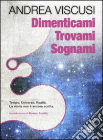 Dimenticami trovami sognami. E-book. Formato EPUB ebook di Andrea Viscusi